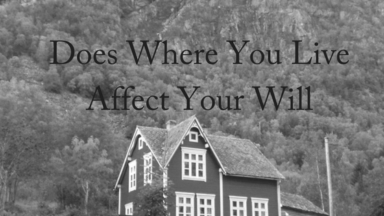 Does Where You Live Affect Your Will?