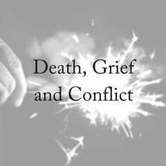 Death, Grief and Conflict