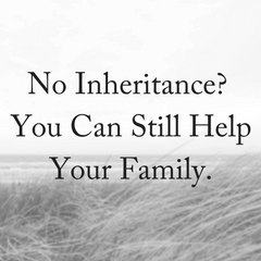 How To Leave An Inheritance To Your Family