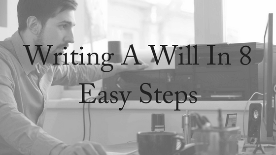 Writing A Will in 8 Easy Steps