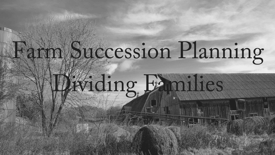 Farm Succession Planning Dividing Families