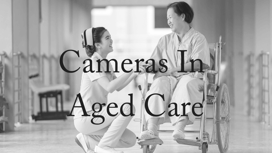 Should There Be Cameras in Aged Care?