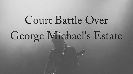 Court Battle Over George Michael’s Estate